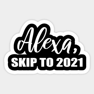 Alexa Skip to 2021 Sticker